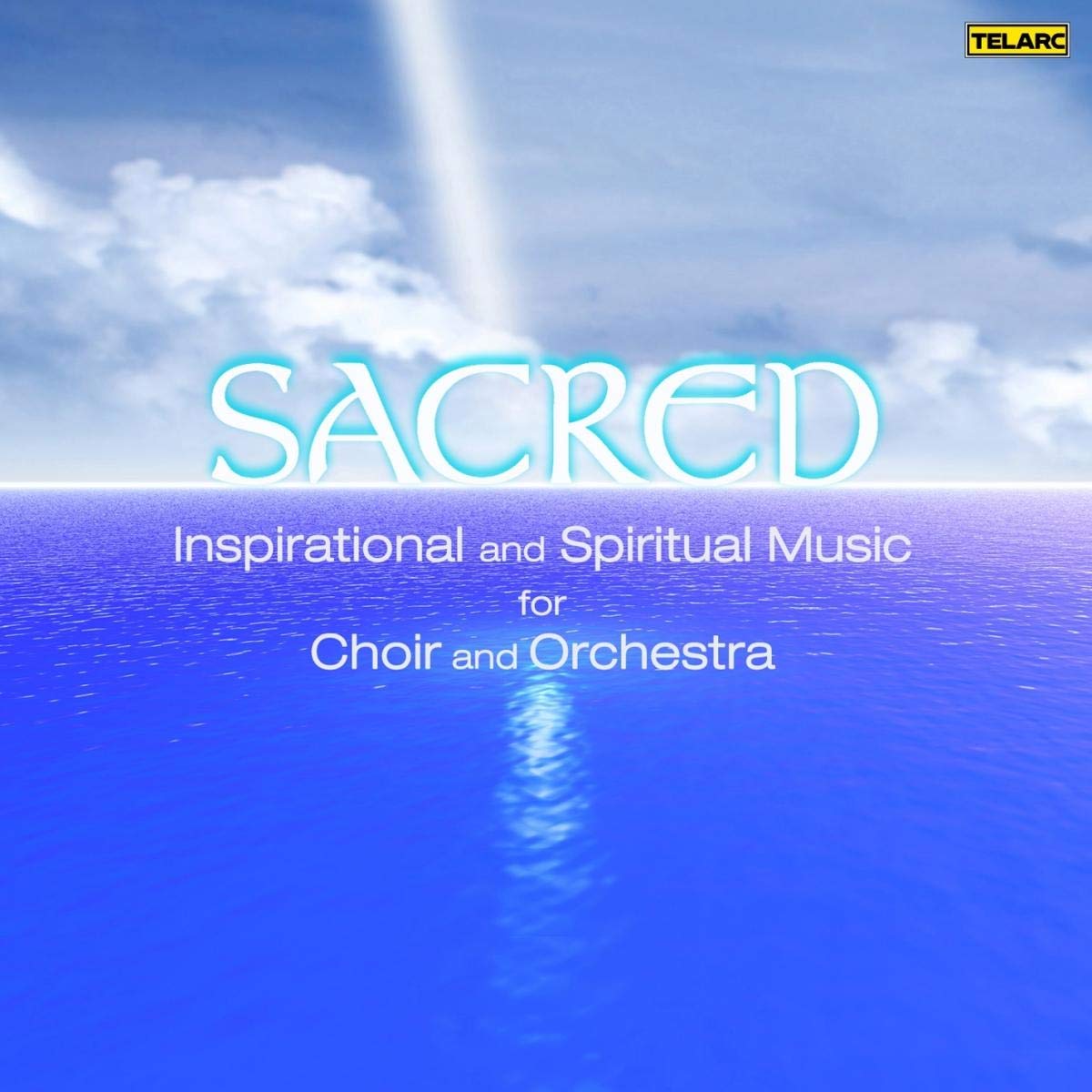 Sacred - Inspirational And Spiritual Music For Chorus and Orchestra