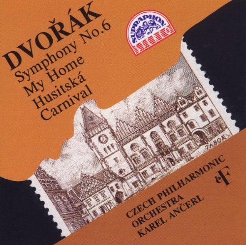 Dvorak: Symphony No. 6; My Home, Husitska, Carnival - Karel Ancerl, Czech Philharmonic