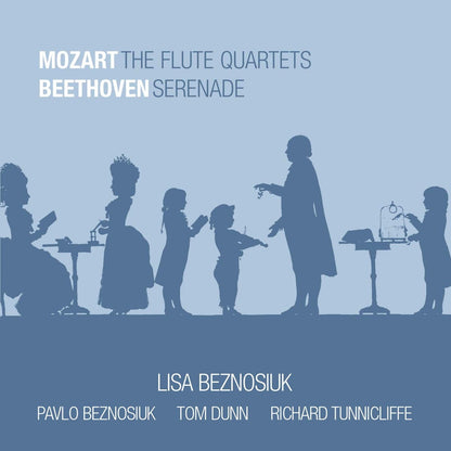 MOZART: The Flute Quartets; BEETHOVEN: Serenade - Lisa Beznosiuk, Paavo Beznosiuk, Tom Dunn, Richard Tunnicliffe