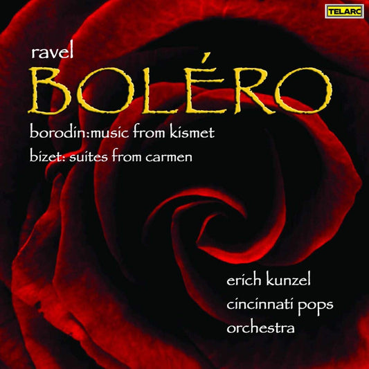 RAVEL: Bolero; BORODIN: Music from Kismet; BIZET: Suites from "Carmen" - Erich Kunzel, Cincinnati Pops Orchestra (Hybrid SACD)