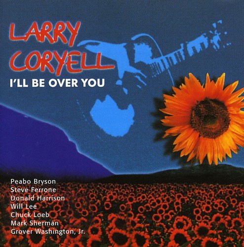 LARRY CORYELL: I'LL BE OVER YOU