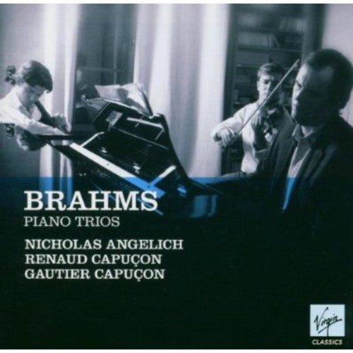 BRAHMS: Piano Trios - Gautier Capucon, Nicolas Angelich, Renaud Capucon