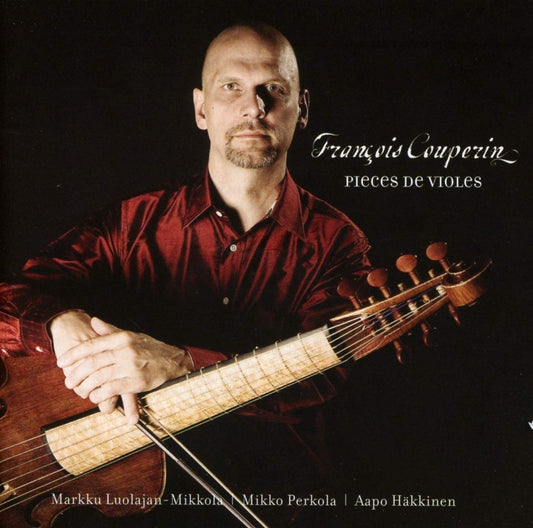 Couperin: Pieces de Violes - Markku Luolajan-Mikkola, Aapo Häkkinen