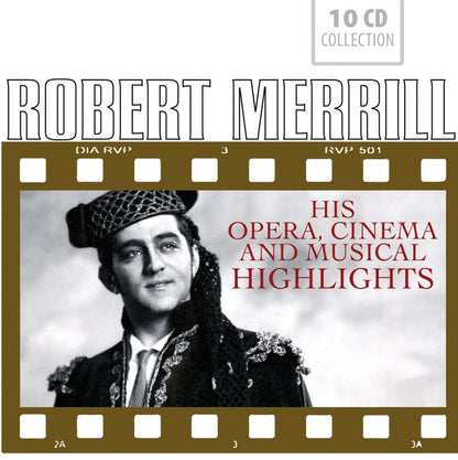 ROBERT MERRILL: HIS OPERA, CINEMA AND MUSICAL HIGHLIGHTS (10 CDS)