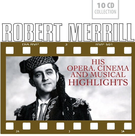 ROBERT MERRILL: HIS OPERA, CINEMA AND MUSICAL HIGHLIGHTS (10 CDS)