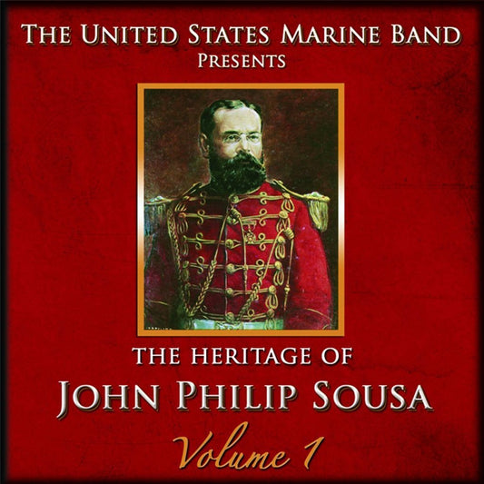 SOUSA: HERITAGE OF JOHN PHILIP SOUSA, VOLUME 1 - US MARINE BAND (2 CDS)