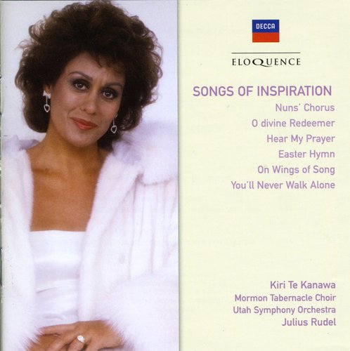 SONGS OF INSPIRATION - KIRI TE KANAWA, MORMON TABERNACLE CHOIR, JULIUS RUDEL