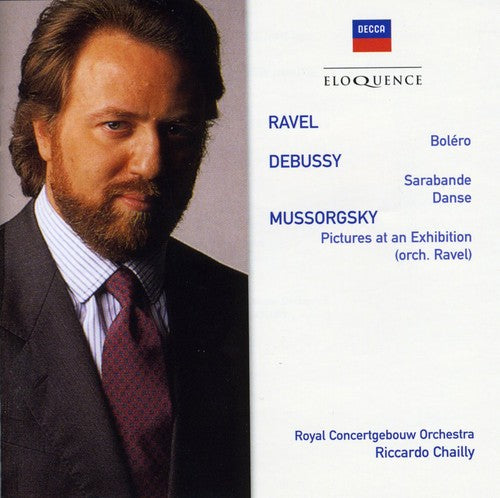 MUSSORGSKY: PICTURES AT AN EXHIBITION; RAVEL: BOLERO; DEBUSSY (ARR. RAVEL): SARABANDE, DANSE - CHAILLY, CONCERTGEBOUW