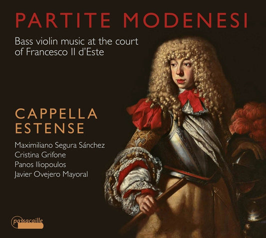 PARTITE MODENISI: Bass Violin Music at the Court of Francesco Il d'Este (SCARLATTI VITALI/KAPSBERGER/GIANNOTTI/+) - Cappella Estense