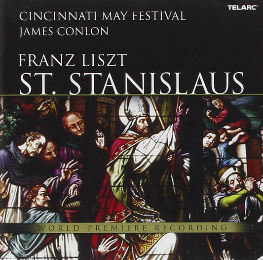 LISZT: ST. STANISLAUS - Cincinnati May Festival, James Conlon