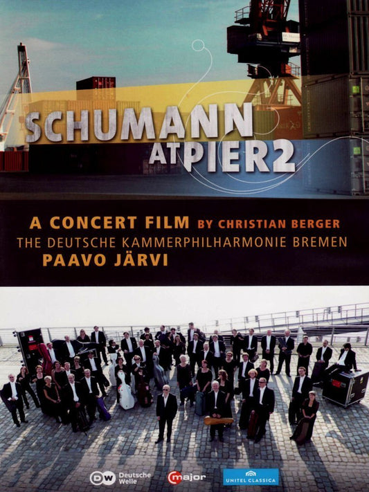 SCHUMANN AT PIER 2: A CONCERT F JARVI; DEUTSCHE KAMMERPHILHARMONIE BREMEN