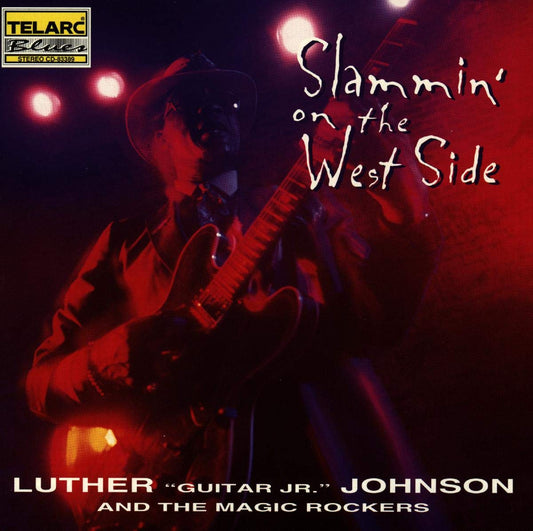 LUTHER "GUITAR JR." JOHNSON AND THE MAGIC ROCKERS: SLAMMIN' ON THE WEST SIDE