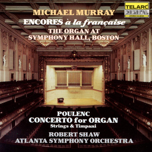 MICHAEL MURRAY: ENCORES A LA FRANCAISE/POULENC: CONCERTO FOR ORGAN