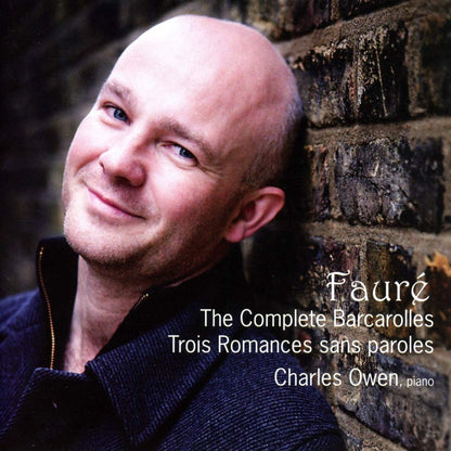 FAURE: Complete Barcarolles; Trois Romances sans paroles - Charles Owen