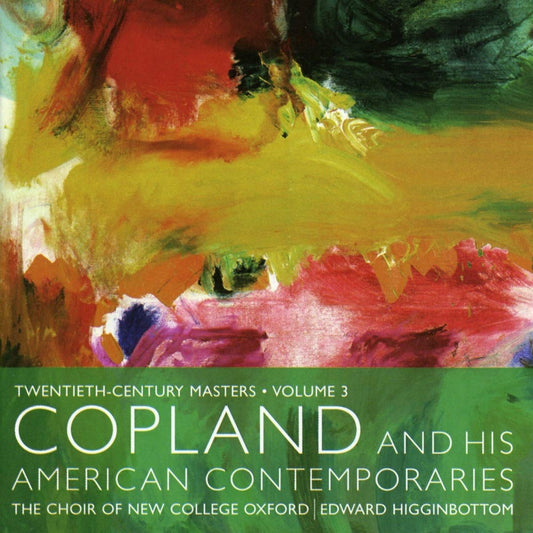 Twentieth Century Masters, Volume 3: Copland and his American Contemporaries - New College Choir, Oxford, Edward Higginbottom