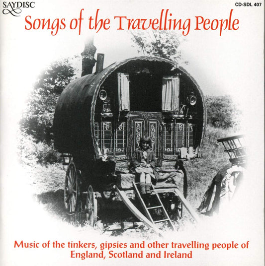Songs of the Travelling People: Music of the Tinkers, Gipsies and other traveling people of England, Scotland & Ireland