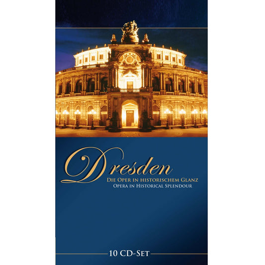 DRESDEN: OPERA IN HISTORICAL SPLENDOR (10 CDS)