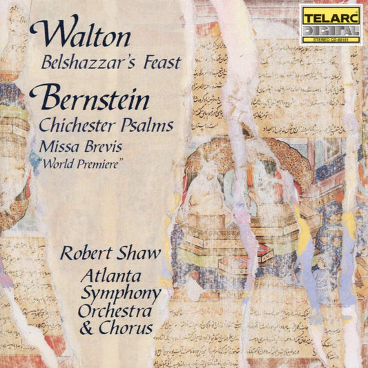 WALTON: BELSHAZZAR'S FEAST; BERNSTEIN: CHICHESTER PSALMS; MISSA BREVIS - Robert Shaw, Atlanta Symphony Orchestra & Chorus