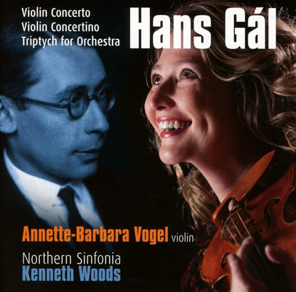 GAL: Violin Concerto, Violin Concertino, Triptych for Orchestra - Annette-Barbara Vogel, Kenneth Woods, Northern Sinfonia