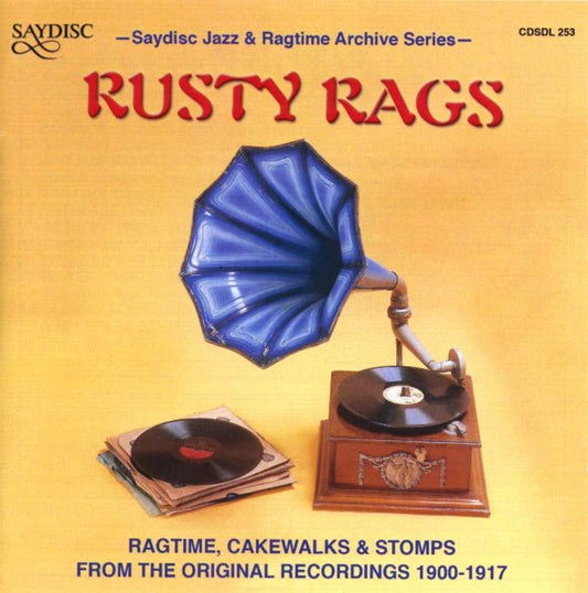 Rusty Rags: Ragtime, Cakewalks and Stomps from the Original Recordings 1900-1917