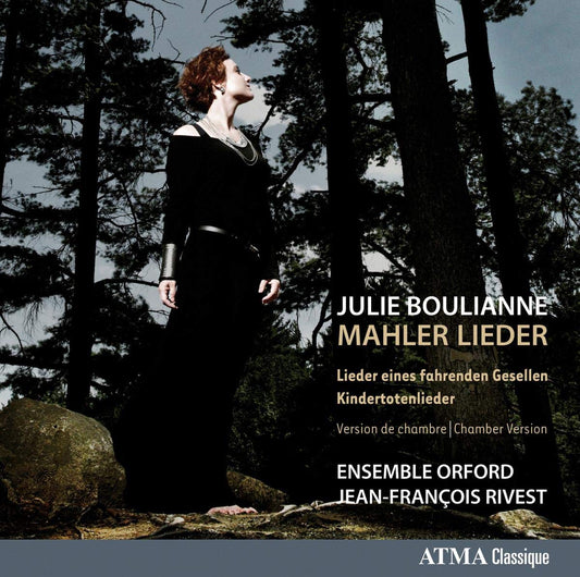 Mahler: Lieder - Julie Boulianne; Ensemble Orford; Marc Bourdeau