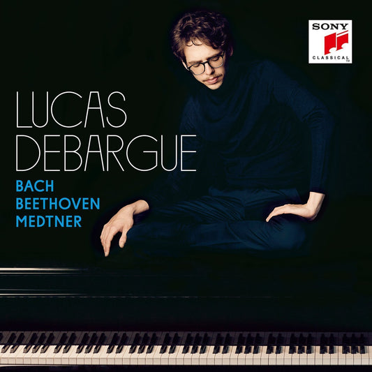BACH, BEETHOVEN, MEDTNER - LUCAS DEBARGUE