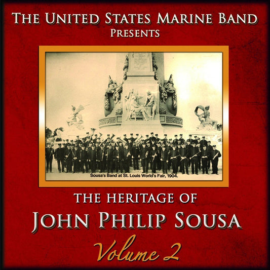 SOUSA: HERITAGE OF JOHN PHILIP SOUSA, VOLUME 2 - US MARINE BAND (2 CDS)