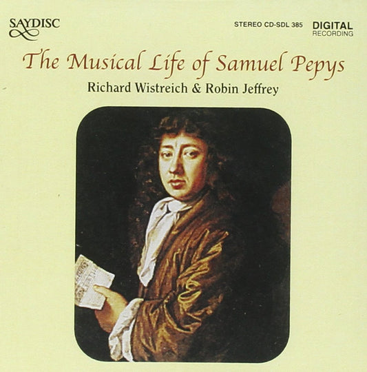 The Music Life of Samuel Pepys: Richard Wistreich, Robin Jeffrey