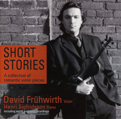 Short Stories - A Collection of Short Romantic Violin Pieces: David Fruhwirth, Henri Sigfridsson