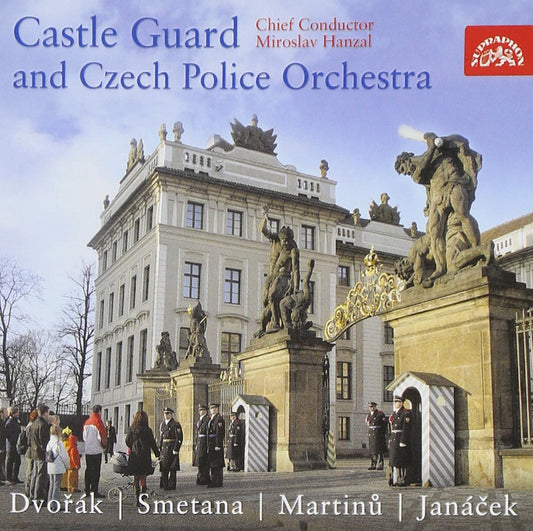 DVORAK/SMETANA/MARTINU/JANACEK - The Castle Guard and Czech Police Orchestra