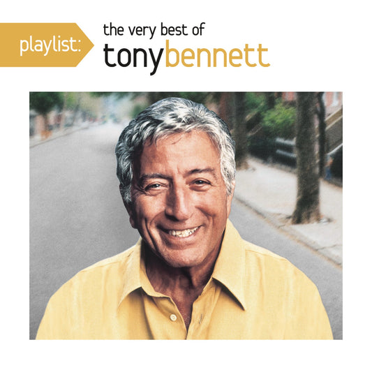 TONY BENNETT: PLAYLIST - THE VERY BEST OF TONY BENNETT