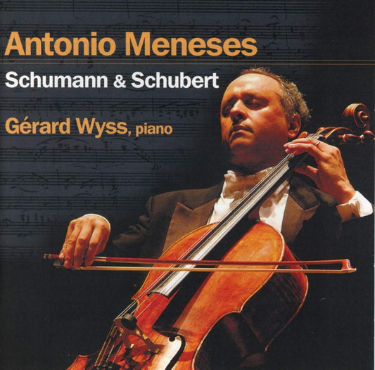 Schubert & Schumann: Antonio Meneses, Gerard Wyss