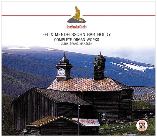 MENDELSSOHN: COMPLETE ORGAN WORKS - ULRICH SPANG-HANSSEN (3 CDS)