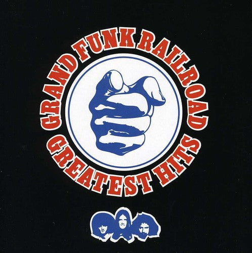 GRAND FUNK RAILROAD: GREATEST HITS