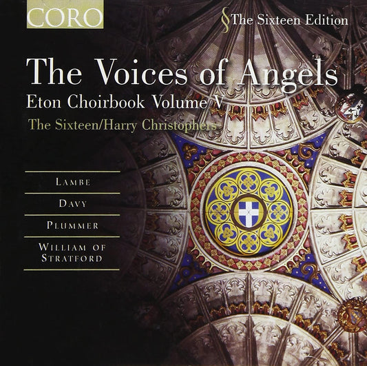 The Voice of Angels: Eton Choirbook, Volume V - The Sixteen