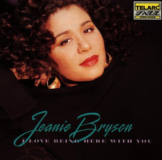 JEANIE BRYSON: I LOVE BEING HERE WITH YOU - with Kenny Barron, Wallace Roney and more