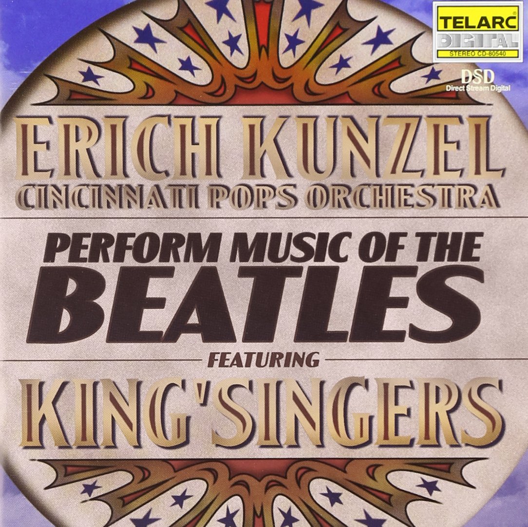 ERICH KUNZEL PERFORMS MUSIC OF THE BEATLES - with The KING'S SINGERS