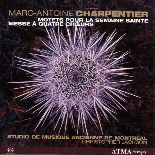 CHARPENTIER: Motets for Holy Week; Mass for four choirs -  Jackson; Studio de musique ancienne de Montréal (HYBRID SACD)
