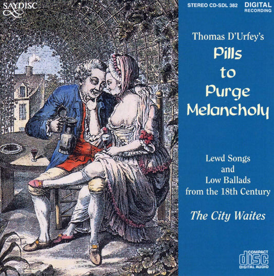 Pills to Purge Melancholy: Lewd Songs and Low Ballads of the 18th Century