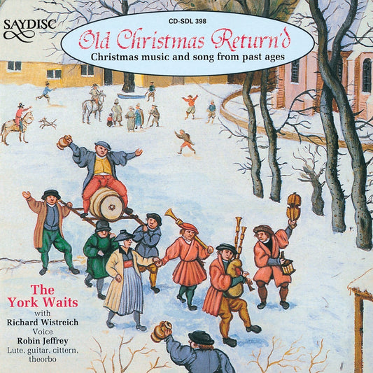 Old Christmas Return'd: The York Waits Ensemble with Richard Wistreich and Robin Jeffrey