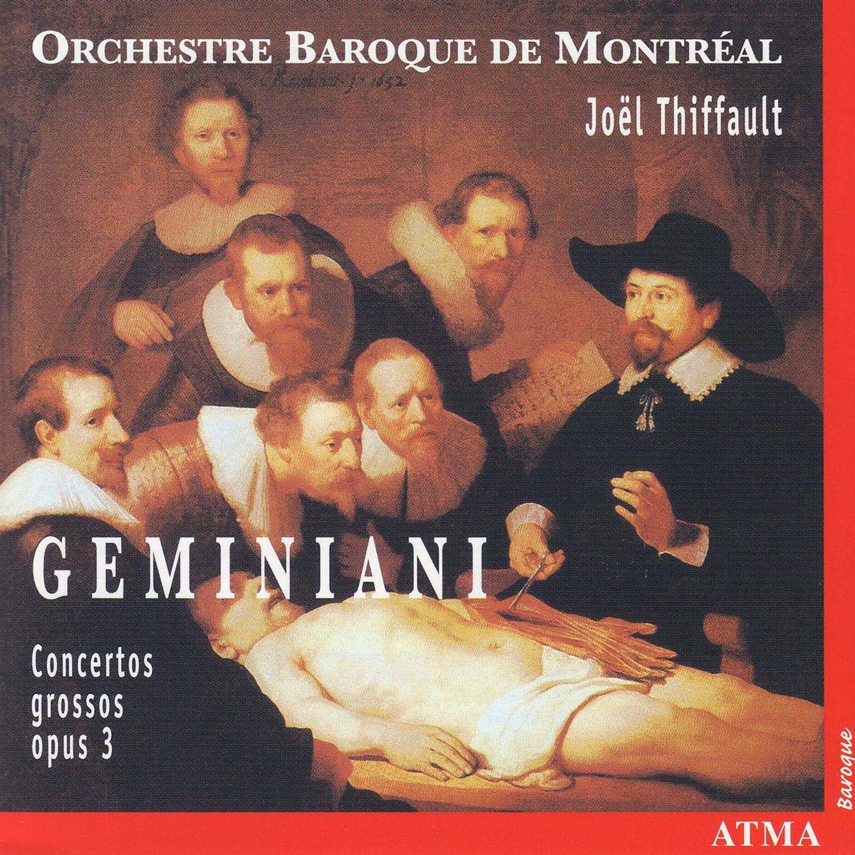 GEMINIANI: Concerti grossi, Op. 3 - Joel Thiffault, Orchestre Baroque de Montréal