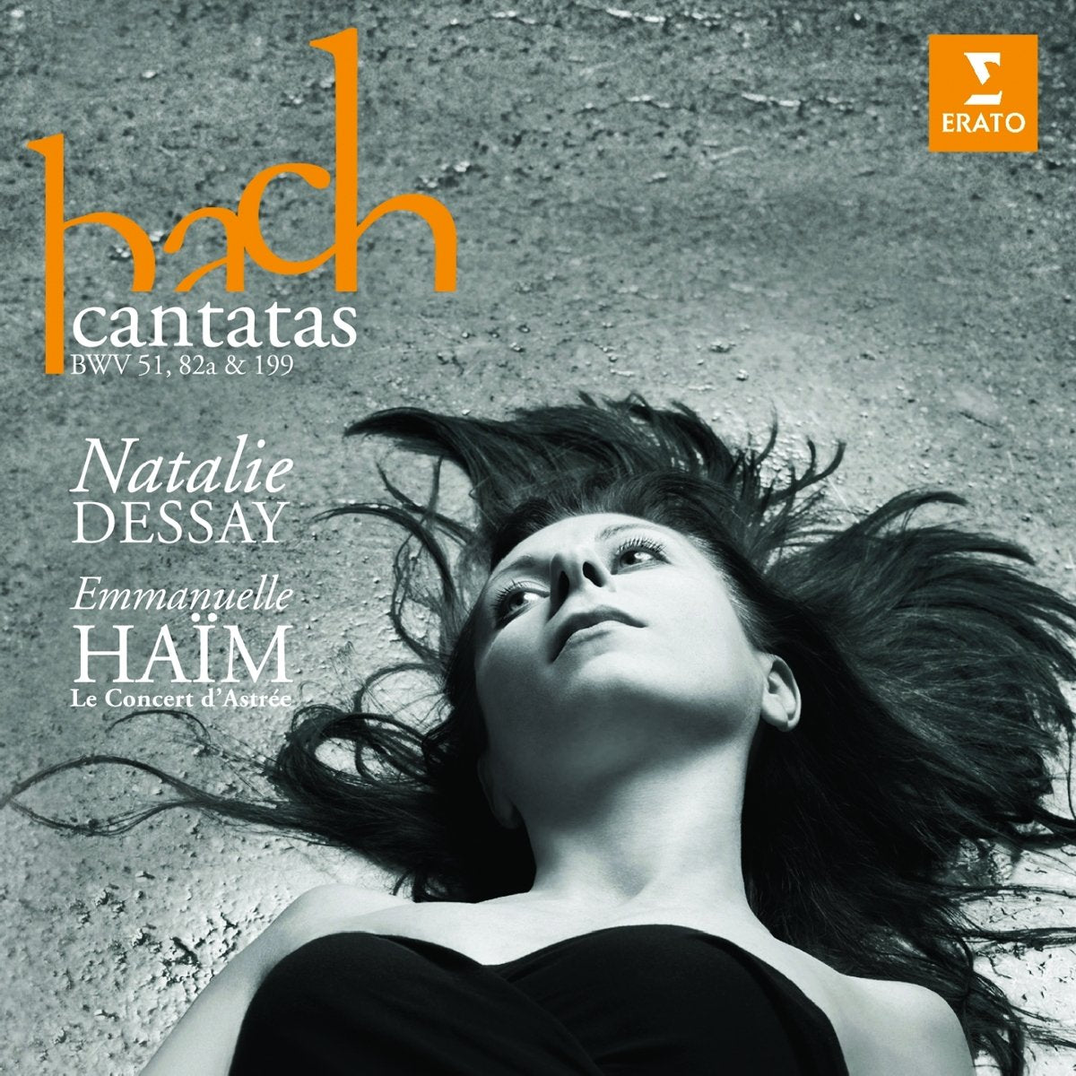 BACH: Cantatas - Natalie Dessay, Emmanuel Haim, Le Concert d'Astree