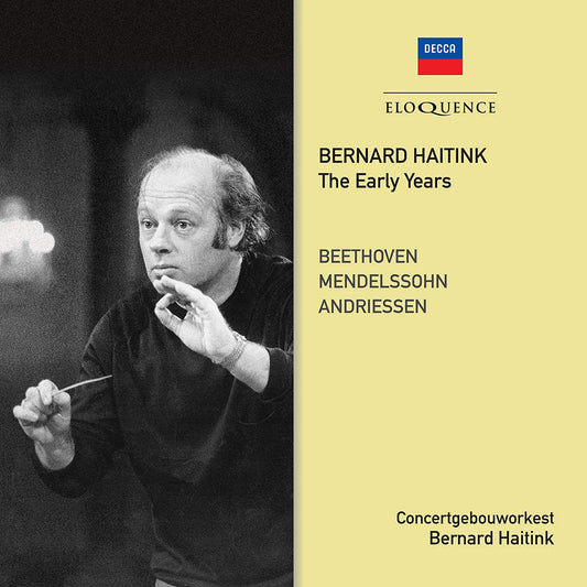 BERNARD HAITINK: THE EARLY YEARS (BEETHOVEN, MENDELSSOHN, ANDRIESSEN)