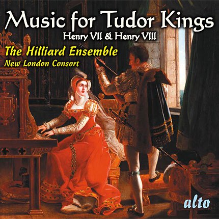 MUSIC FOR TUDOR KINGS - HILLIARD ENSEMBLE, NEW LONDON CONSORT