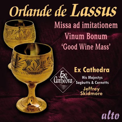 LASSUS: MISSA VINUM BONUM - EX CATHEDRA