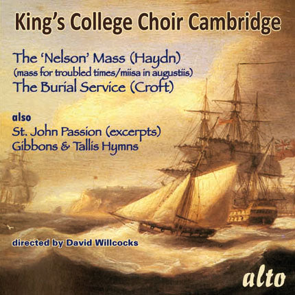 Haydn: Nelson Mass; Croft: Burial Service; Bach: St John Passion (excerpts) - Choir of King’s College Cambridge, David Willcocks, Simon Preston