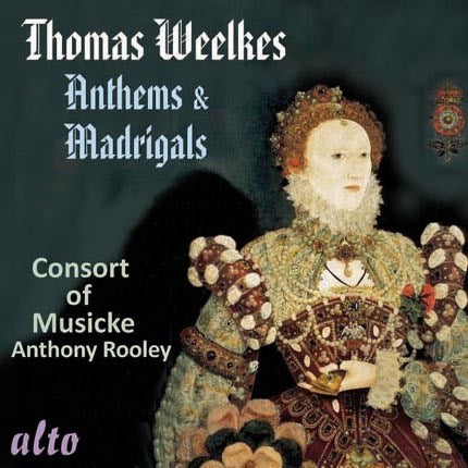 WEELKES: ANTHEMS & MADRIGALS - CONSORT OF MUSIC