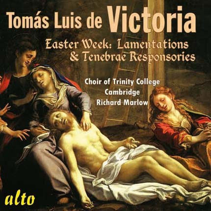 VICTORIA: EASTER WEEK LAMENTATIONS & RESPONSORIES - CHOIR OF TRINITY COLLEGE, CAMBRIDGE