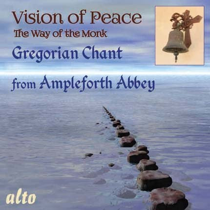 VISION OF PEACE: THE WAY OF THE MONK - GREGORIAN CHANT FROM AMPLEFORTH ABBEY