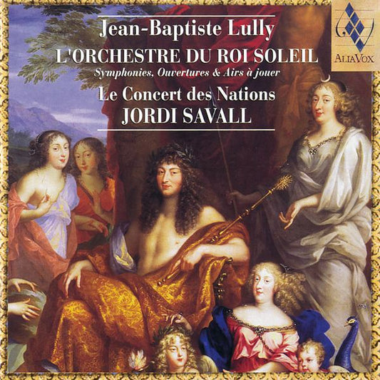 LULLY: L'ORCHESTRE DU ROI SOLEIL - SAVALL;  LES CONCERT DES NATIONS (HYBRID SACD)